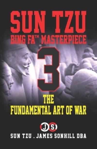 The Fundamental Art of War - Sun Tzu - Kirjat - Independently Published - 9798574467909 - sunnuntai 28. kesäkuuta 2020