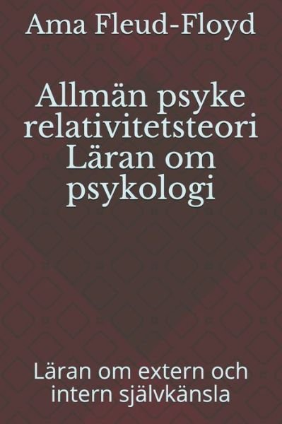 Cover for Ama Fleud-Floyd · Allman psyke relativitetsteori Laran om psykologi (Taschenbuch) (2020)