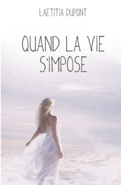Cover for Laetitia DuPont · Quand la vie s'impose (Pocketbok) (2022)