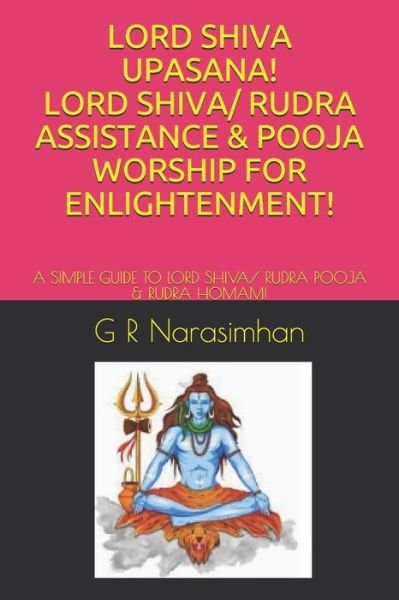 Cover for G R Narasimhan · Lord Shiva Upasana! Lord Shiva/ Rudra Assistance &amp; Pooja Worship for Enlightenment! (Pocketbok) (2020)