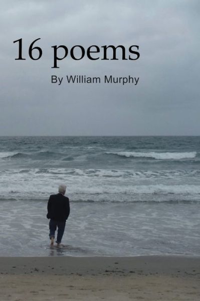 Cover for William Murphy · 16 Poems (Pocketbok) (2020)