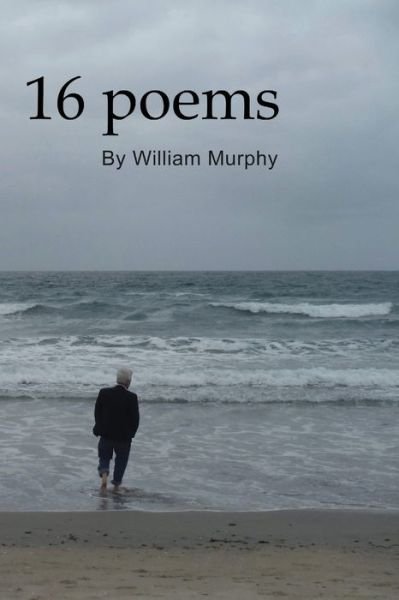 Cover for William Murphy · 16 Poems (Paperback Bog) (2020)