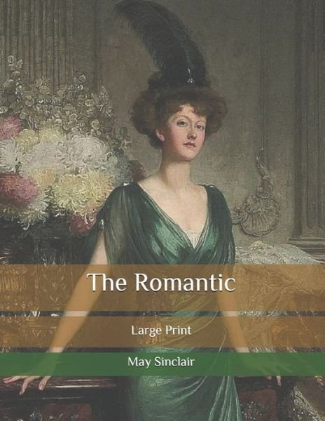 Cover for May Sinclair · The Romantic (Pocketbok) (2020)