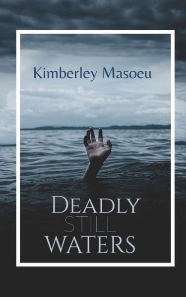 Kimberley Masoeu · Deadly Still Waters (Paperback Bog) (2020)