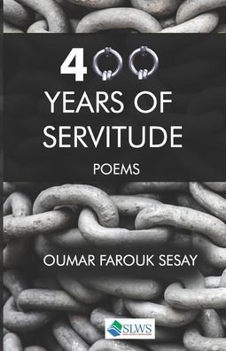 400 Years of Servitude - Oumar Farouk Sesay - Bücher - Independently Published - 9798669565909 - 8. August 2020
