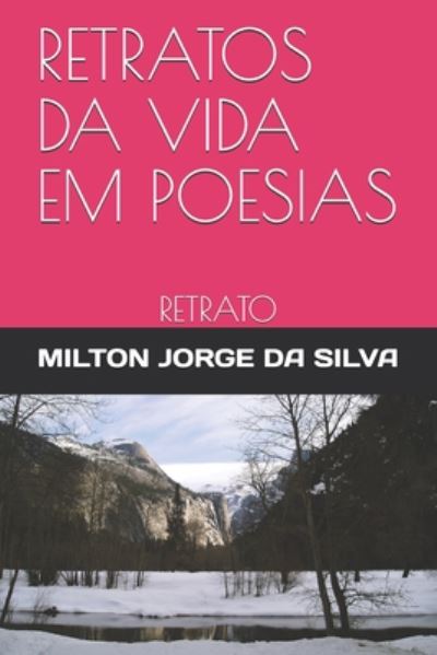 Cover for Milton Jorge Da Silva · Retratos Da Vida Em Poesias (Paperback Book) (2020)