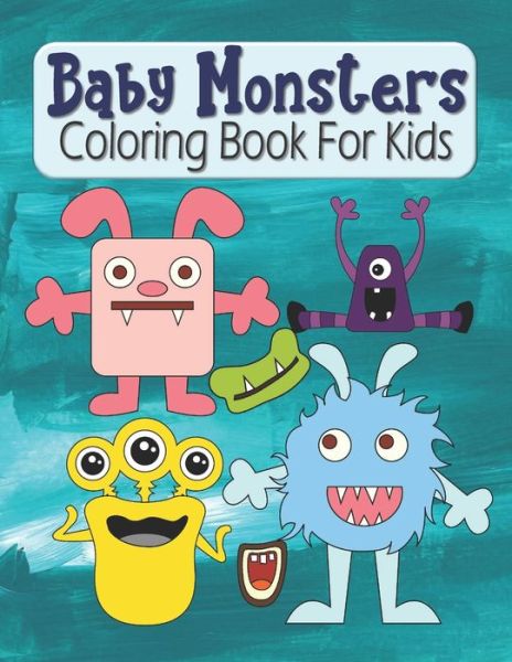 Baby Monsters Coloring Book For Kids - Kraftingers House - Książki - Independently Published - 9798676284909 - 17 sierpnia 2020