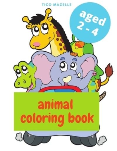 Cover for Tico Mazelle · Animal coloring book (Paperback Bog) (2020)