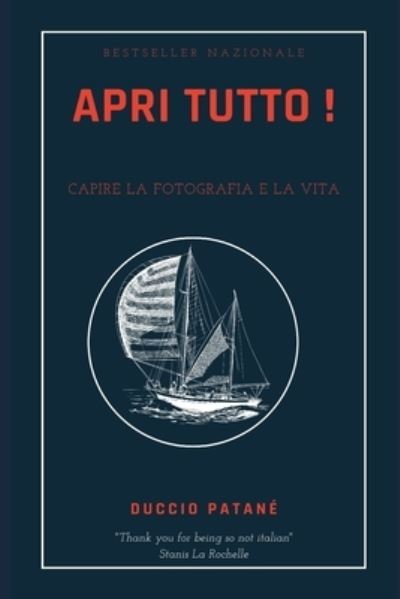 Cover for Rapide Produzioni · APRI TUTTO ! Capire la fotografia e la vita (Paperback Book) (2021)