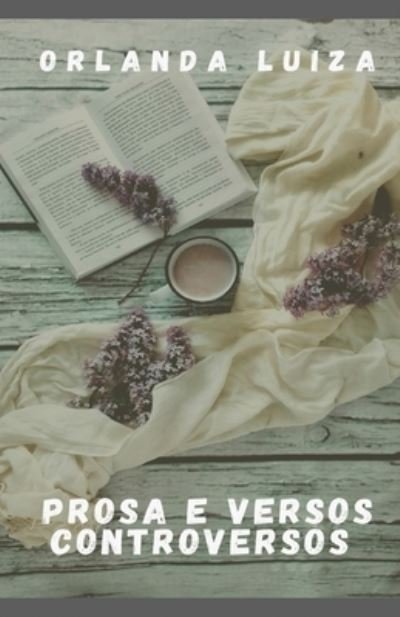 Cover for Orlanda Luiza · Prosa E Versos Controversos (Paperback Bog) (2021)