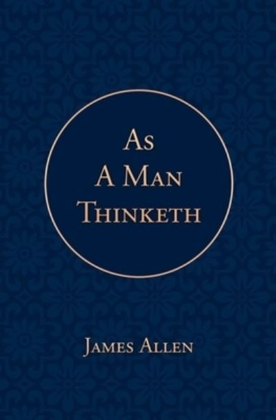 Cover for James Allen · As A Man Thinketh (Paperback Bog) (2021)