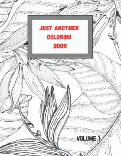 JUST ANOTHER COLORING BOOK volume 1 - Metal Sky Creations - Livres - Independently Published - 9798731851909 - 1 avril 2021