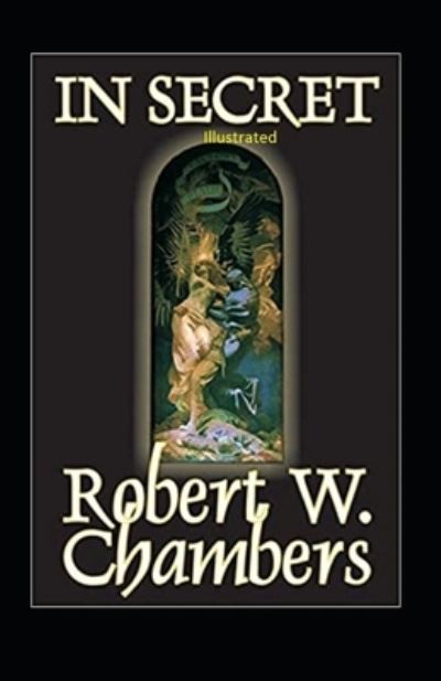 Cover for Robert W Chambers · In Secret Illustrated (Paperback Book) (2021)