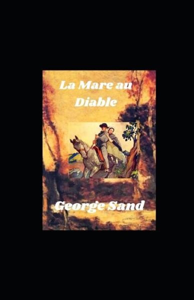La Mare au Diable - George Sand - Bøger - Independently Published - 9798746251909 - 29. april 2021