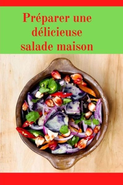 Cover for Med · Preparer une delicieuse salade a la maison: livre cuisine healthy facile (Taschenbuch) (2021)