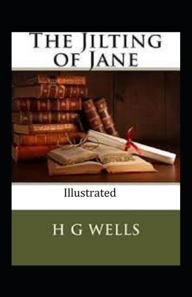 Cover for Herbert George Wells · The Jilting of Jane (Illustrated) (Paperback Book) (2021)