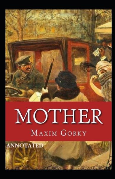 Cover for Maxim Gorky · Mother Annotated (Paperback Book) (2021)