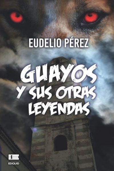 Cover for Eudelio Perez · Guayos y sus otras leyendas (Taschenbuch) (2022)