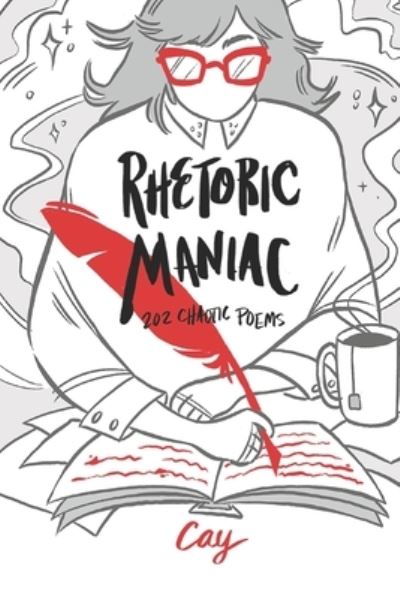 Cover for Cay Pellegrini · Rhetoric Maniac (Taschenbuch) (2022)