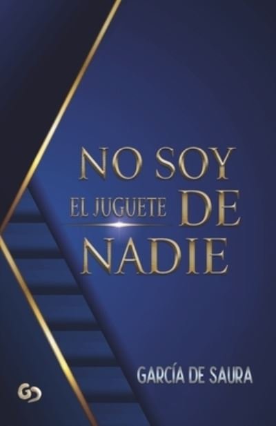 Cover for Garcia De Saura · No Soy El Juguete de Nadie (Taschenbuch) (2022)
