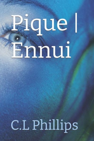 Cover for C L Phillips · Pique Ennui (Paperback Book) (2022)