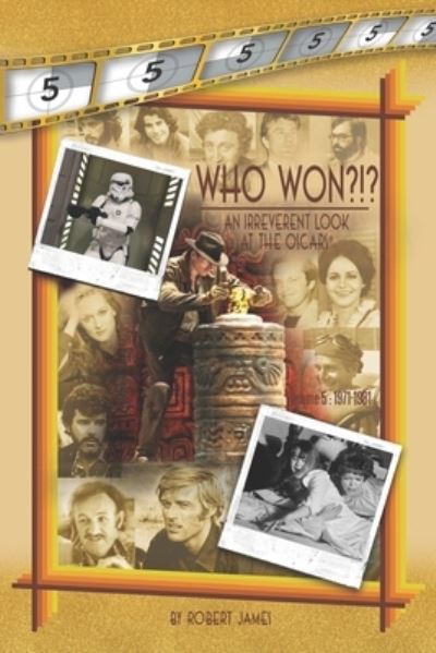 Cover for Robert James · WHO Won?!? an Irreverent Look at the Oscars, Volume 5: 1971-1981 (Paperback Bog) (2022)