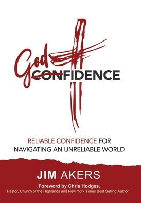 Cover for Jim Akers · Godfidence-Reliable Confidence for Navigating an Unreliable World (Hardcover Book) (2022)