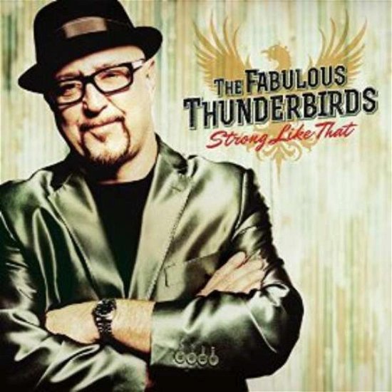 Cover for Fabulous Thunderbirds · Strong Like That (CD) (2016)