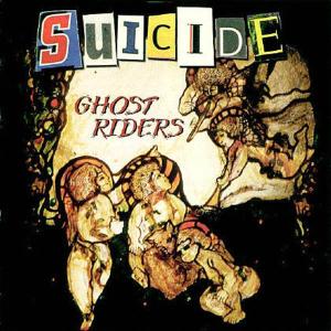 Suicide · Ghost Riders (LP) (2005)