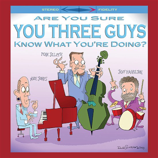 Cover for Jeff Hamilton &amp; Mike Jones &amp; Penn Jillete · Are You Sure You Three Guys Know What You are Doing? (LP) (2024)