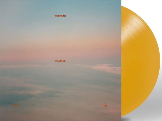 Cover for Warpaint · Radiate Like This [Transparent Yellow LP] (VINYL) (2022)