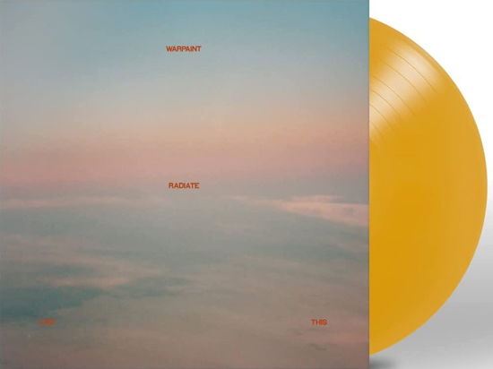 Cover for Warpaint · Radiate Like This [Transparent Yellow LP] (VINIL) (2022)