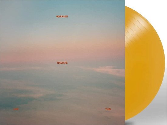 Cover for Warpaint · Radiate Like This - Translucent Yellow Vinyl Indie Exclusive Ltd.ed. (LP)