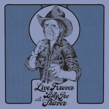 Cover for Billy Joe Shaver · Live Forever: A Tribute To Billy Joe Shaver (LP) (2022)