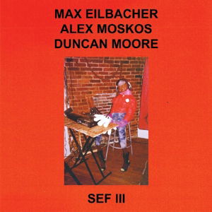 Sef III - Eilbacher Moskos Moore - Music - Ehse Records - 0634457719910 - June 24, 2016