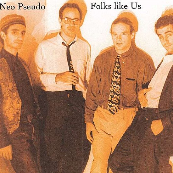 Cover for Neo Pseudo · Folks Like Us (CD) (2006)