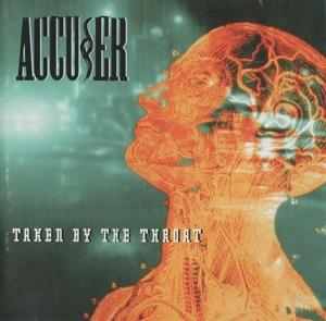 Cover for Accuser · Taken By The Throat (CD) [Limited, Remastered edition] (2022)