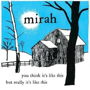 You Think It's Like This But Really It's Like This - Mirah - Musik - DOUBLE DOUBLE WHAMMY - 0644110406910 - 18. september 2020