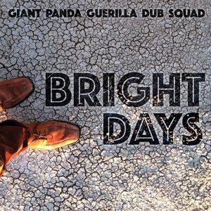 Bright Days - Giant Panda Guerilla Dub Squad - Musiikki - REGGAE - 0657481104910 - maanantai 18. toukokuuta 2015