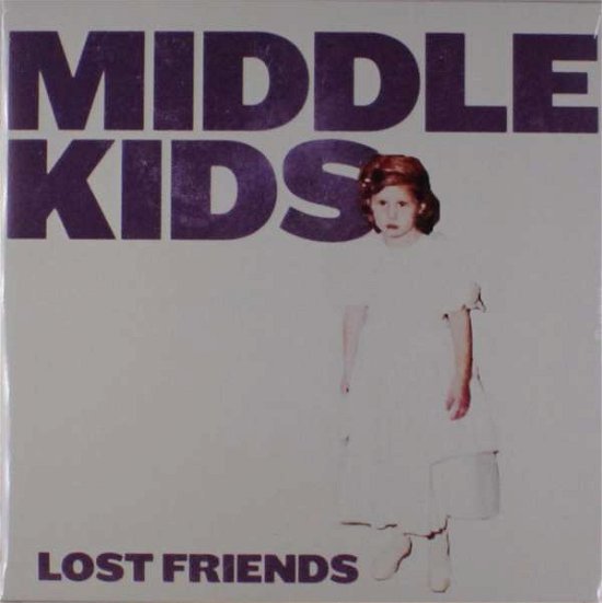 Lost Friends - Middle Kids - Musik - LUCKY NUMBER - 0689492187910 - 4. maj 2018