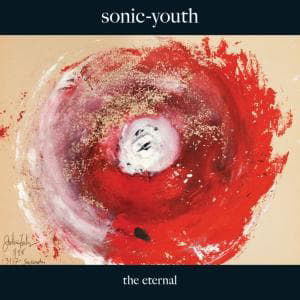 The Eternal - Sonic Youth - Musiikki - MATADOR - 0744861082910 - perjantai 3. toukokuuta 2019