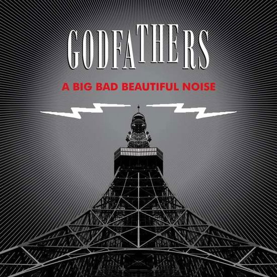 A Big Bad Beautiful Noise - Godfathers - Música - ALTERNATIVE/PUNK - 0782388105910 - 24 de março de 2017