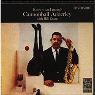 Know What I Mean - Cannonball Adderley - Muziek - CONCORD UCJ - 0888072326910 - 13 juni 2011