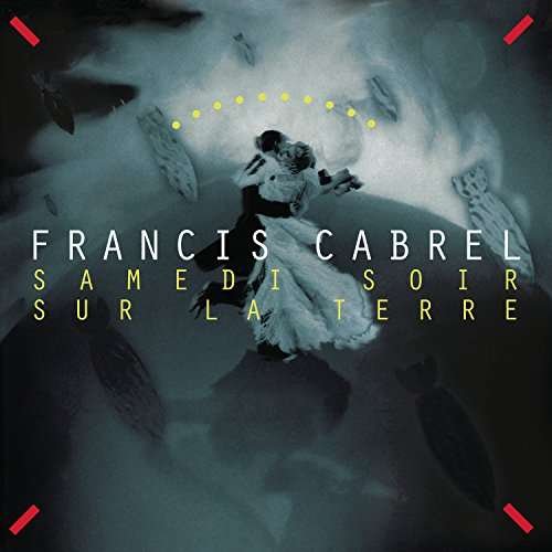 Cover for Francis Cabrel · Samedi Soir Sur La Terre (LP) [Remastered edition] (2017)