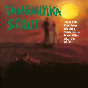 Tanganyika Strut - Coltrane,john / Harden,wilbur - Musik - DOXY RECORDS - 0889397020910 - 30. juni 2017