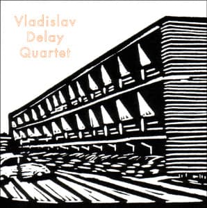 Cover for Vladislav Delay Quartet (LP) (2011)