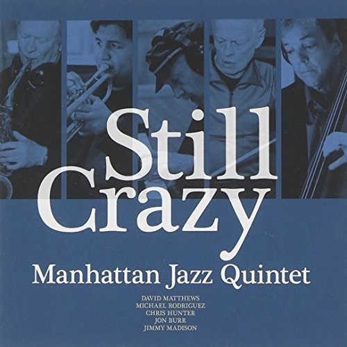 Cover for Manhattan Jazz Quintet · Still Crazy (CD) (2015)