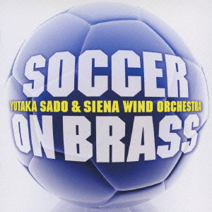 Cover for Sado &amp; Siena · Soccer on Brass (CD) [Japan Import edition] (2010)