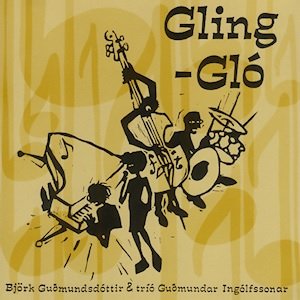 Cover for Björk Gudmundsdottir &amp; Trio Gudmundar Ingolfssonar · Gling-Gló (LP) (2017)