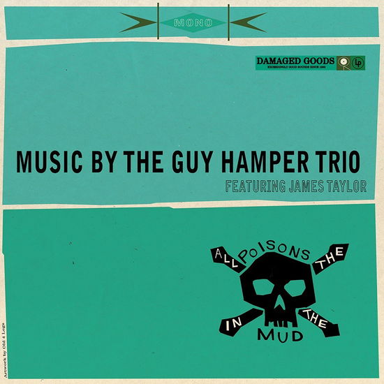 All The Poisons In The Mud (Feat. James Taylor) - Guy Hamper Trio - Musik - DAMAGED GOODS - 5020422058910 - 25. november 2022